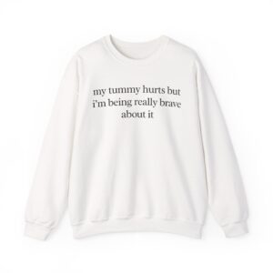 my tummy hurts sweatshirt 1